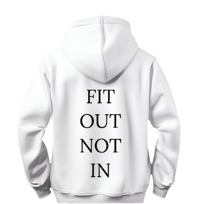 Fit out not in Hoodie