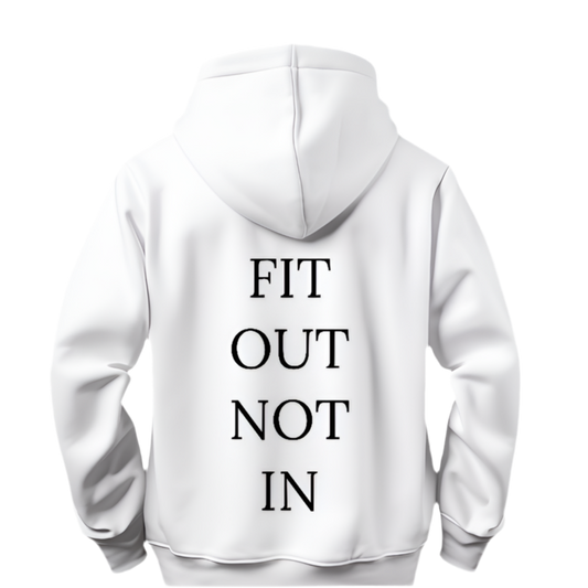 Fit out not in Hoodie