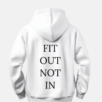 FIT OUT NOT IN (HOODIE)